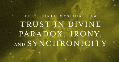 The Fourth Mystical Law: Trust in Divine Paradox, Irony, and Synchronicity