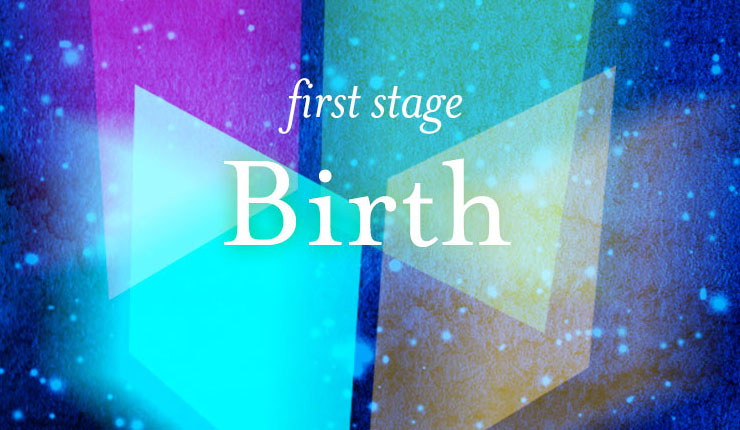 First Stage - Birth