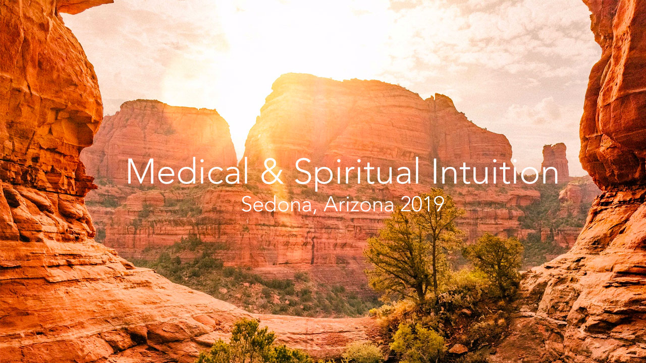 Medical & Spiritual Intuition - Sedona, Arizona 2019