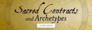 Sacred Contracts and Archetypes