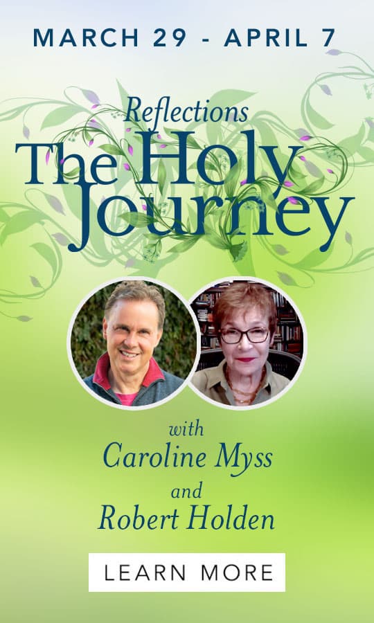 Reflections: The Holy Journey - An Archetypal Journey of Transformation. Caroline Myss with Robert Holden