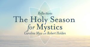 Reflections: The Holy Season for Mystics