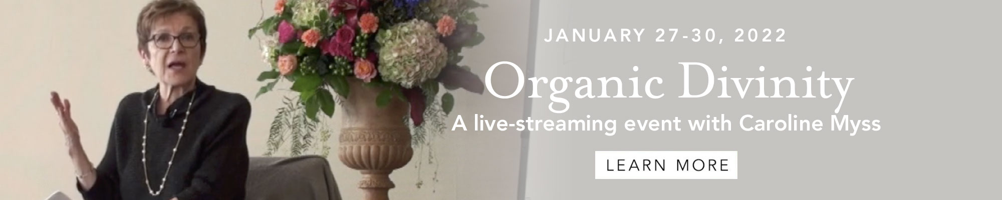 Organic Divinity - A live streaming event with Caroline Myss