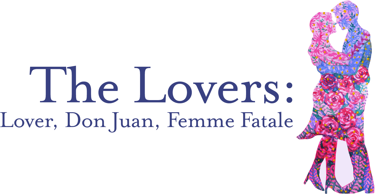 The Lovers: Lover, Don Juan, Femme Fatale