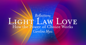 Reflections: Light Law Love - How the Power of Choice Works