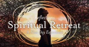 Reflections - Spiritual Retreat