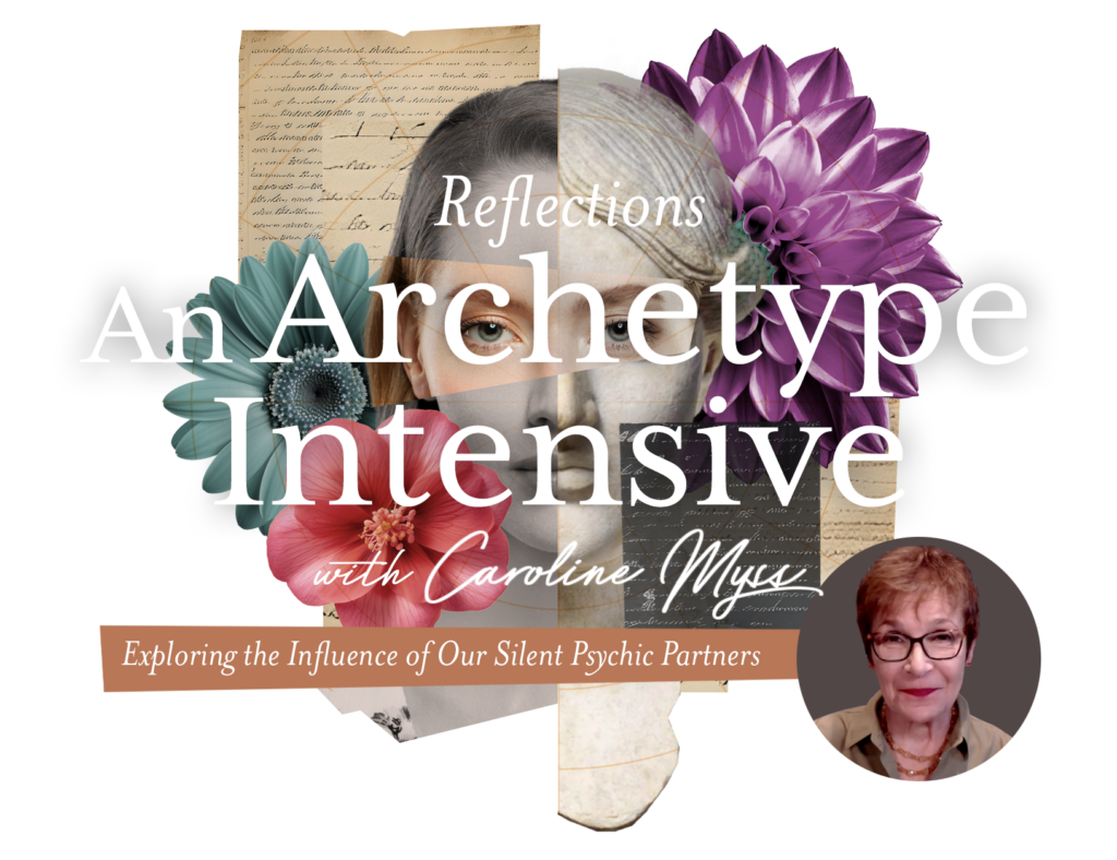 Reflections: An Archetype Intensive - Exploring the Influence of Our Silent Psychic Partners