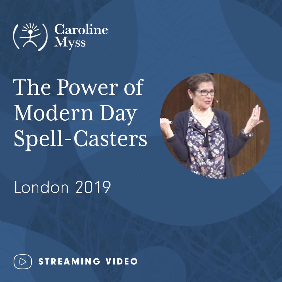 Caroline Myss - The Power of Modern Day Spell-Casters