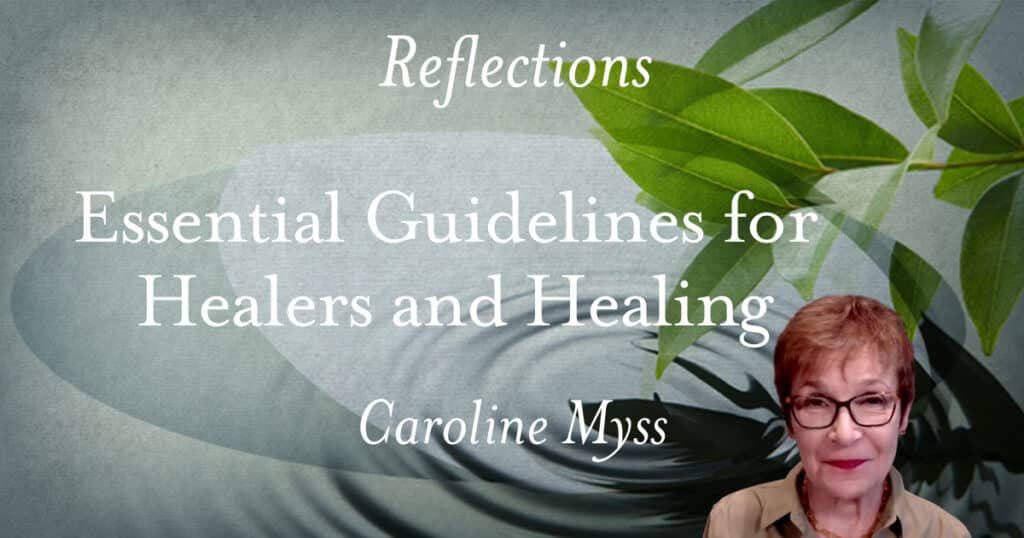 Reflections: Essential Guidelines for Healers and Healing - Caroline Myss