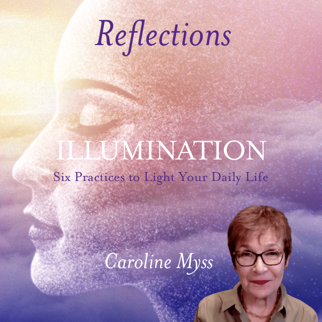 Reflections: Illumination - Caroline Myss