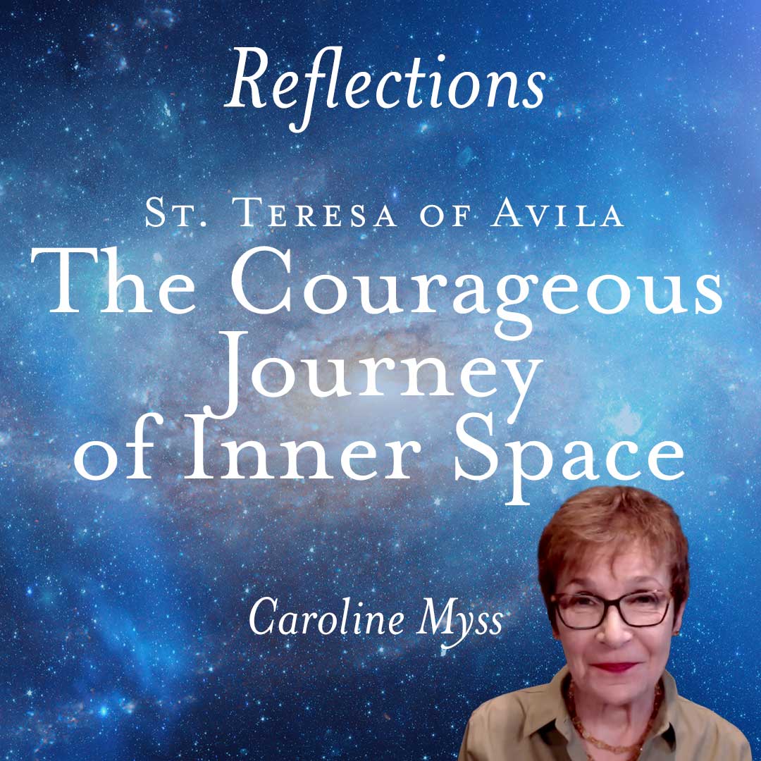 Reflections: The Courageous Journey of Inner Space - Caroline Myss