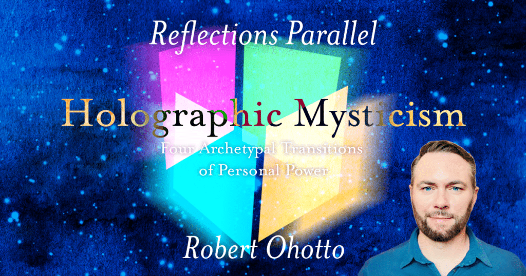 Reflections Parallel: Holographic Mysticism