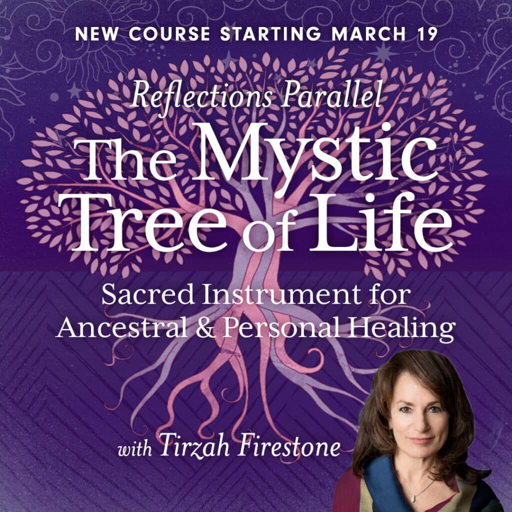 New course starting March 19 - Reflections Parallel: The Mystic Tree of Life with Tirza Firestone