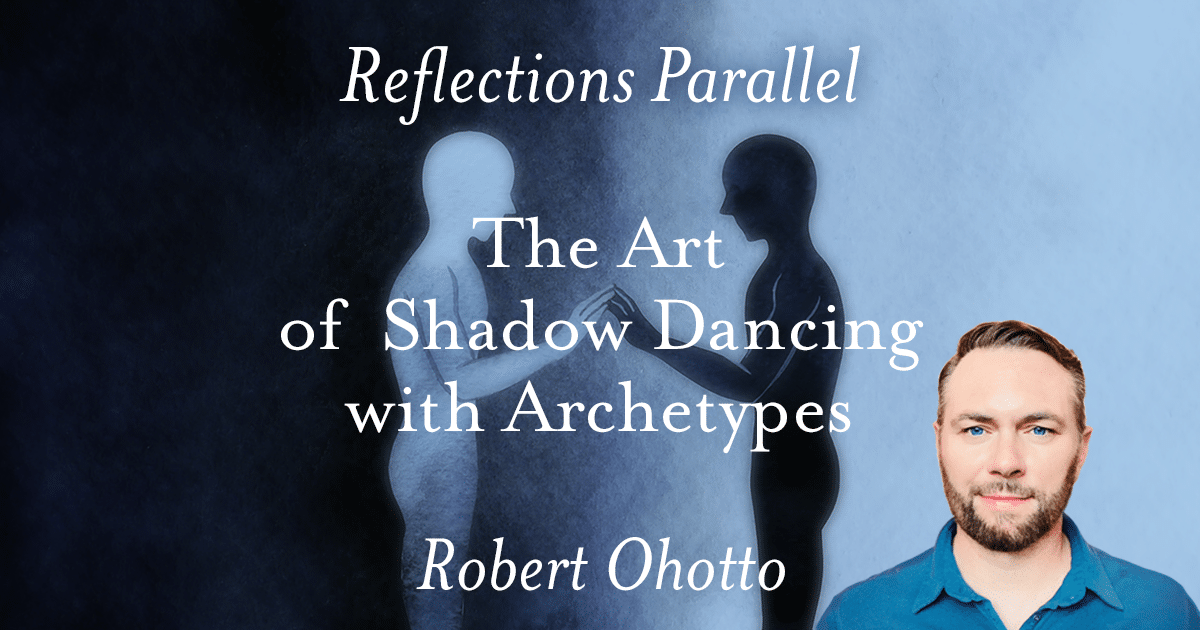 Reflections Parallel: The Art of Shadow Dancing with Archetypes