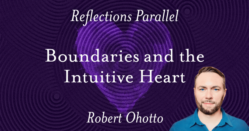 Reflections Parallel: Boundaries for the Intuitive Heart