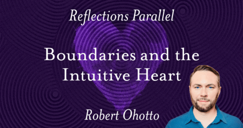 Reflections Parallel: Boundaries for the Intuitive Heart