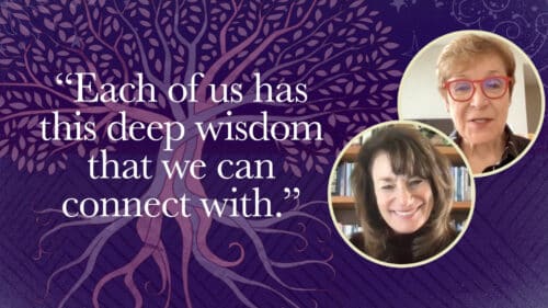 "Each of us has this deep wisdom that we can connect with." Caroline Myss & Tirzah Firestone