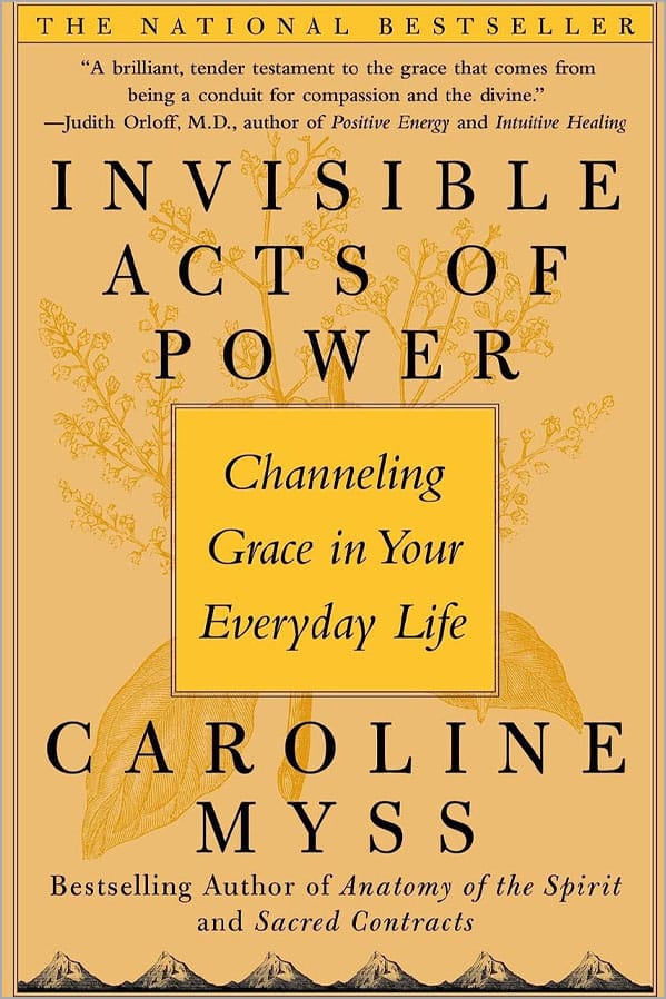 Invisible Acts of Power - Caroline Myss