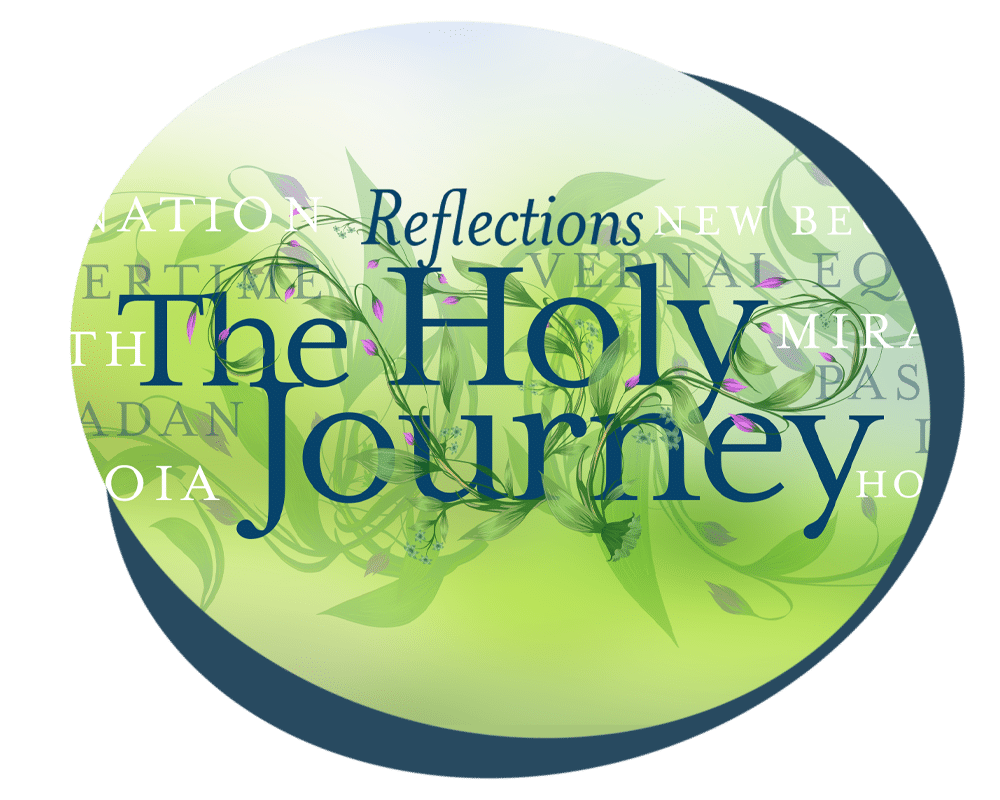 Reflections: The Holy Journy