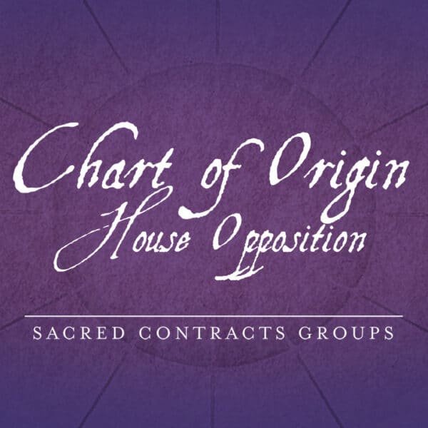 Chart of Origin House Opposition - Sacred Contracts Groups