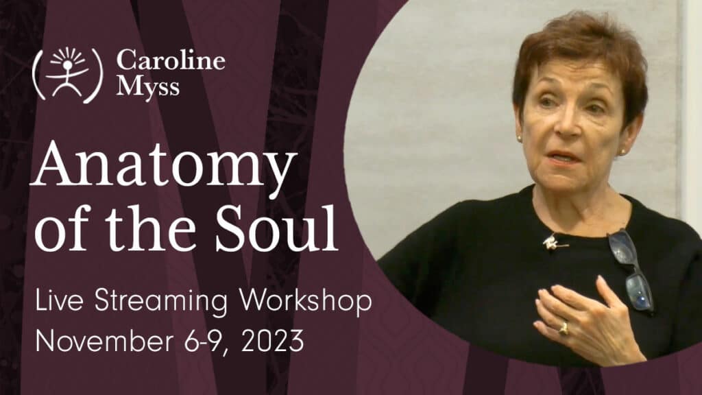 Caroline Myss - Anatomy of the Soul. Live Streaming Workshop.